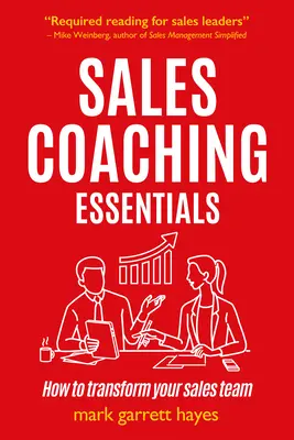L'essentiel du coaching commercial : Comment transformer vos vendeurs - Sales Coaching Essentials: How to Transform Your Salespeople