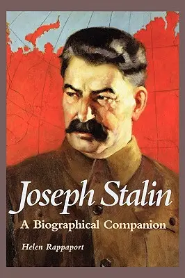 Joseph Staline : Un compagnon biographique - Joseph Stalin: A Biographical Companion