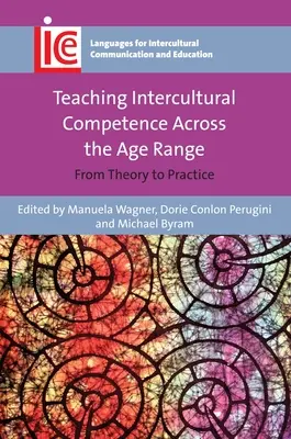 Enseigner la compétence interculturelle à tous les âges : De la théorie à la pratique - Teaching Intercultural Competence Across the Age Range: From Theory to Practice