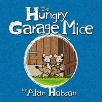 Souris de garage affamées - Hungry Garage Mice