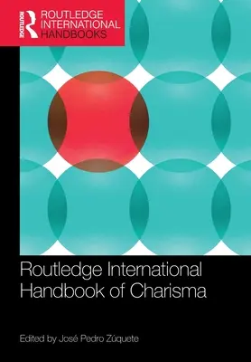 Routledge International Handbook of Charisma (en anglais) - Routledge International Handbook of Charisma