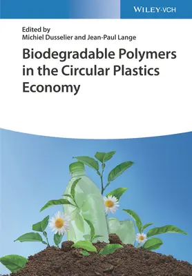 Polymères biodégradables dans l'économie circulaire des plastiques - Biodegradable Polymers in the Circular Plastics Economy