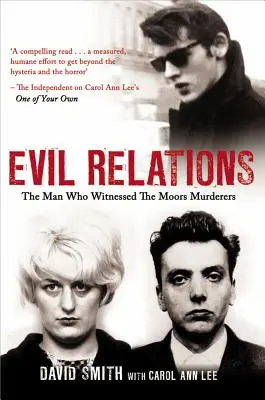 Evil Relations : L'homme qui témoigna contre les assassins des Maures - Evil Relations: The Man Who Bore Witness Against the Moors Murderers