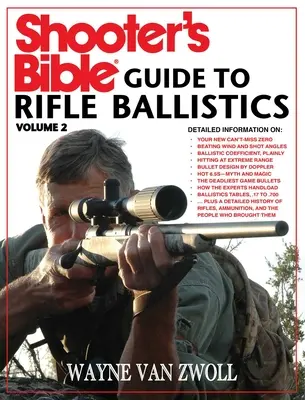 Guide biblique du tireur sur la balistique des carabines : Deuxième édition - Shooter's Bible Guide to Rifle Ballistics: Second Edition