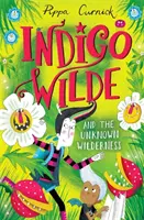 Indigo Wilde et la nature sauvage inconnue - Livre 2 - Indigo Wilde and the Unknown Wilderness - Book 2