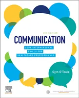Communication - Compétences interpersonnelles essentielles pour les professionnels de la santé - Communication - Core Interpersonal Skills for Healthcare Professionals
