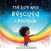 Le garçon qui sauva l'arc-en-ciel - Boy Who Rescued a Rainbow