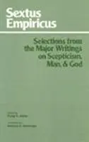 Sextus Empiricus : Sélection des principaux écrits sur le scepticisme, l'homme et Dieu - Sextus Empiricus: Selections from the Major Writings on Scepticism, Man, and God