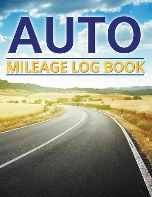 Journal de bord de l'automobile - Auto Mileage Log Book