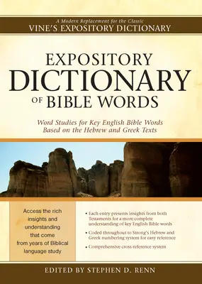 Dictionnaire Expositoire des Mots de la Bible : Études de mots pour les mots clés de la Bible en anglais, basées sur les textes hébreux et grecs - Expository Dictionary of Bible Words: Word Studies for Key English Bible Words Based on the Hebrew and Greek Texts