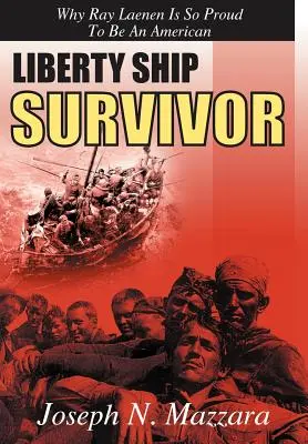 Survivant du Liberty Ship : Pourquoi Ray Laenen est si fier d'être Américain - Liberty Ship Survivor: Why Ray Laenen is so Proud to be an American