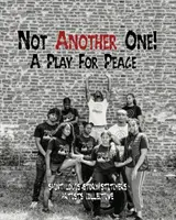 Pas un autre ! Une pièce pour la paix - Not Another One!: A Play For Peace