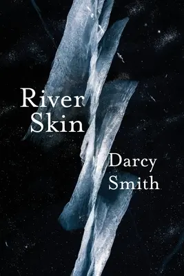 Peau de rivière - River Skin