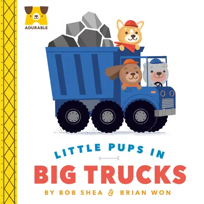 Adurable : Des petits chiots dans de gros camions - Adurable: Little Pups in Big Trucks