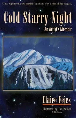 La nuit froide et étoilée : Mémoires d'un artiste - Cold Starry Night: An Artist's Memoir