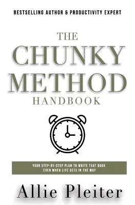 La méthode Chunky : Votre plan pas à pas pour écrire ce livre même quand la vie s'en mêle - The Chunky Method: Your Step-By-Step Plan To WRITE THAT BOOK Even When Life Gets In The Way