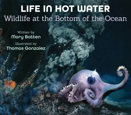 La vie dans l'eau chaude : La faune au fond de l'océan - Life in Hot Water: Wildlife at the Bottom of the Ocean