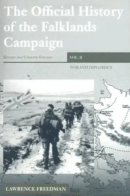 Histoire officielle de la campagne des Malouines, volume 2 : Guerre et diplomatie - The Official History of the Falklands Campaign, Volume 2: War and Diplomacy