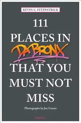 111 lieux du Bronx à ne pas manquer - 111 Places in the Bronx That You Must Not Miss