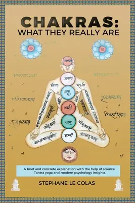 Chakras : Ce qu'ils sont vraiment : Une explication brève mais concrète à l'aide de la science, du yoga tantrique et de la psychologie moderne Ins - Chakras: What They Really Are: A Brief but Concrete Explanation with the Help of Science, Tantra Yoga and Modern Psychology Ins