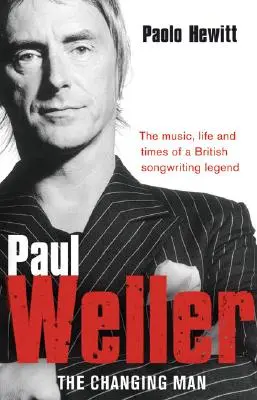 Paul Weller : L'homme qui change - Paul Weller: The Changing Man