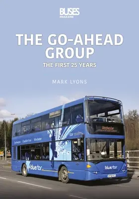 Le groupe Go-Ahead : Les 25 premières années - Go-Ahead Group: The First 25 Years