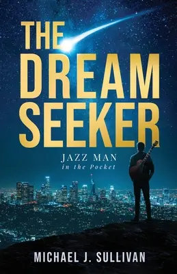 Le chercheur de rêves : L'homme de jazz dans la poche - The Dream Seeker: Jazz Man in the Pocket