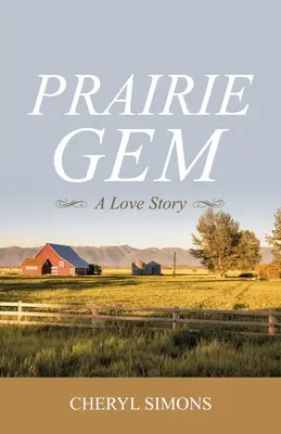 Prairie Gem : Une histoire d'amour - Prairie Gem: A Love Story