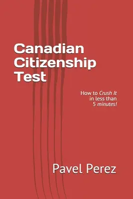 Test de citoyenneté canadienne : comment l'écraser en moins de 5 minutes&nbsp;! - Canadian Citizenship Test: How to Crush It in less than 5 minutes!