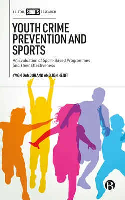 Prévention de la délinquance juvénile et sport : Une évaluation des programmes basés sur le sport et de leur efficacité - Youth Crime Prevention and Sports: An Evaluation of Sport-Based Programmes and Their Effectiveness