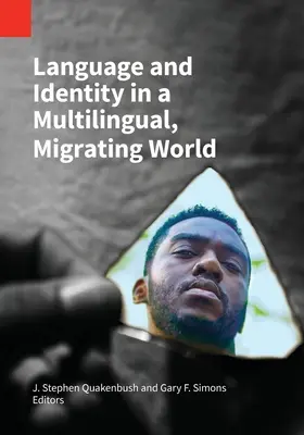 Langue et identité dans un monde multilingue et migrant - Language and Identity in a Multilingual, Migrating World