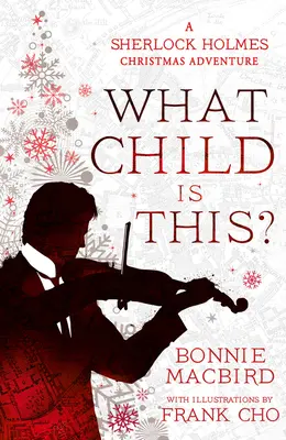 Quel est cet enfant&nbsp;? Une aventure de Noël de Sherlock Holmes - What Child Is This?: A Sherlock Holmes Christmas Adventure