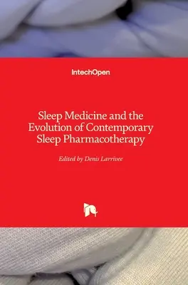 La médecine du sommeil et l'évolution de la pharmacothérapie contemporaine du sommeil - Sleep Medicine and the Evolution of Contemporary Sleep Pharmacotherapy