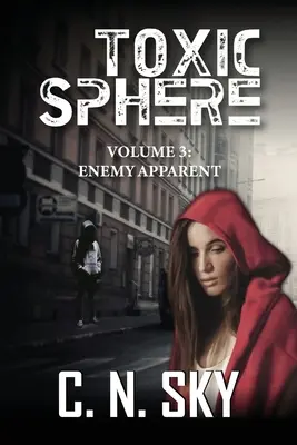 Toxic Sphere : Volume 3 : L'ennemi apparent - Toxic Sphere: Volume 3: Enemy Apparent