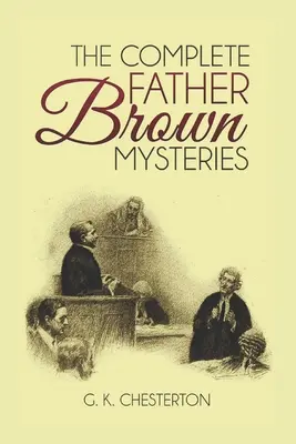 L'intégrale des mystères du Père Brown (illustrée) - The Complete Father Brown Mysteries (Illustrated)