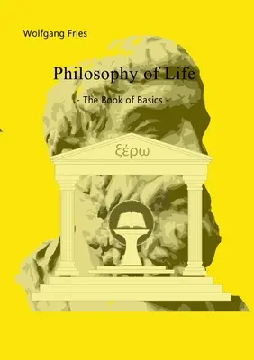 Philosophie de la vie - Le livre de base - Philosophy of Life - The Book of Basics