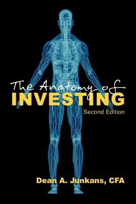 L'anatomie de l'investissement : Deuxième édition - The Anatomy of Investing: Second Edition