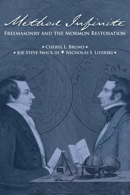 Méthode infinie : La franc-maçonnerie et la restauration mormone - Method Infinite: Freemasonry and the Mormon Restoration