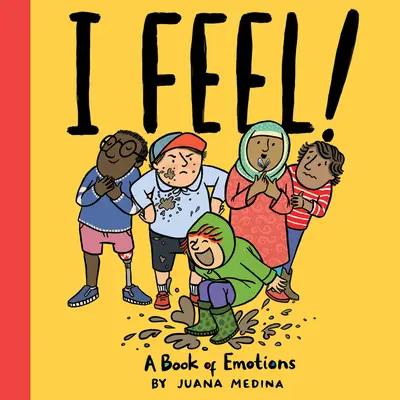 Je ressens ! Un livre d'émotions - I Feel!: A Book of Emotions