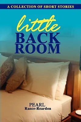 Little Back Room : Un recueil de nouvelles - Little Back Room: A Collection of Short Stories