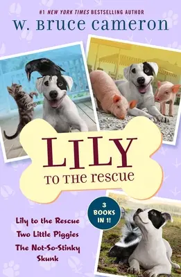 Lily à la rescousse, livres à relier 1-3 : Lily à la rescousse, Deux petits cochons et la mouffette pas si méchante. - Lily to the Rescue Bind-Up Books 1-3: Lily to the Rescue, Two Little Piggies, and the Not-So-Stinky Skunk