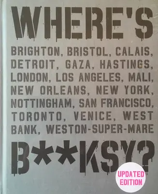 Où est Banksy ? Nouvelle édition 2022 - Where's Banksy?: New 2022 Edition
