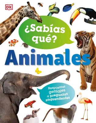 Sabias Que ? Animales : Respuestas Geniales a Preguntas Sorprendentes (Réponses géniales à des questions surprenantes) - Sabias Que? Animales: Respuestas Geniales a Preguntas Sorprendentes