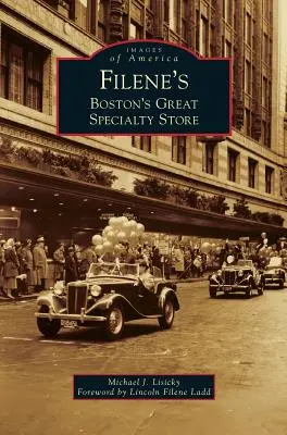 Filene's : Le grand magasin spécialisé de Boston - Filene's: Boston's Great Specialty Store