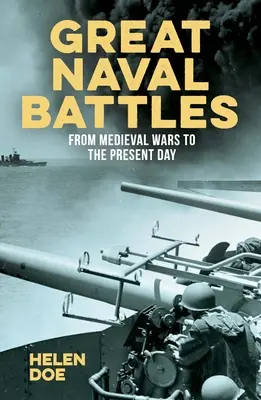 Les grandes batailles navales : Des guerres médiévales à nos jours - Great Naval Battles: From Medieval Wars to the Present Day