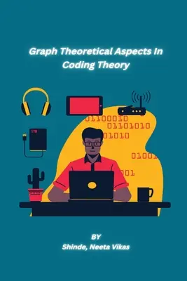 Aspects théoriques des graphes dans la théorie du codage - Graph Theoretical Aspects In Coding Theory