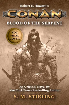 Conan - Le sang du serpent : Les toutes nouvelles chroniques du plus grand héros barbare du monde - Conan - Blood of the Serpent: The All-New Chronicles of the Worlds Greatest Barbarian Hero