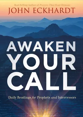 Réveillez votre appel : Lectures quotidiennes pour prophètes et intercesseurs - Awaken Your Call: Daily Readings for Prophets and Intercessors