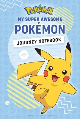 Pokmon : Mon Super Génial Carnet de Voyage Pokmon - Pokmon: My Super Awesome Pokmon Journey Notebook