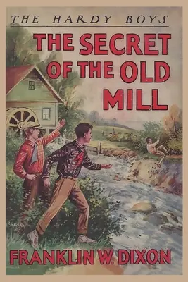 Les Hardy Boys : Le secret du vieux moulin (Livre 3) - The Hardy Boys: The Secret of the Old Mill (Book 3)